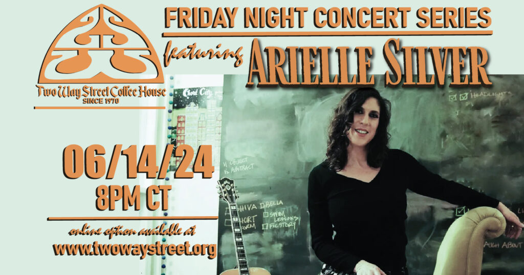 Two Way Street Coffee House Presents Arielle Silver